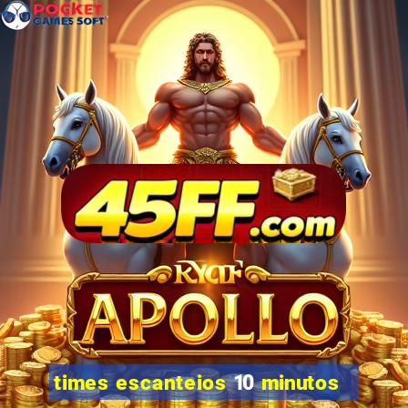 times escanteios 10 minutos